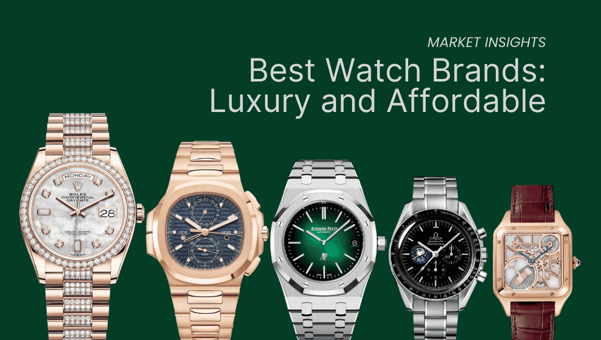 Best Watch Brands: Luxury and Affordable